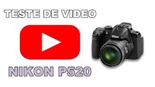 TESTANDO A GRAVAÇAO DE VIDEO DA NIKON P520 [upl. by Carlota]