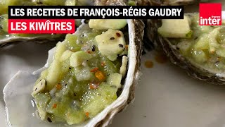 Mariage de lhuitre et du kiwi  le Kiwître  Les recettes de Noël de FrançoisRégis Gaudry [upl. by Lutim]