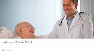 Cisco Meraki Webinar CloudManaged Healthcare IT Solutions [upl. by Analaj886]