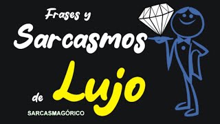 frases y Sarcasmos de Lujo  Para Reír y alegrarnos la vida [upl. by Yelime]