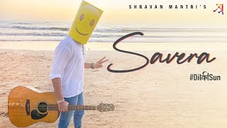 Savera  Shravan Mantri  Official Music Video [upl. by Breena]