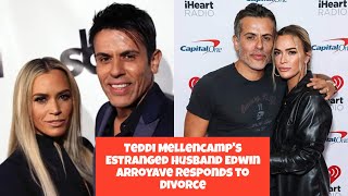 Teddi Mellencamps Estranged Husband Edwin Arroyave Responds to Divorce [upl. by Gabriella]