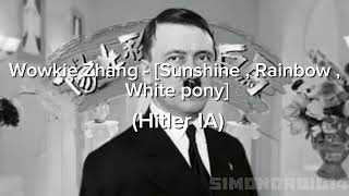 Wowkie Zhang  Sunshine rainbow  White pony Hitler IA [upl. by Melli]