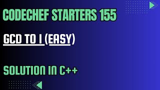 CodeChef Starters 155  GCD to 1 Easy  Full Solution In C [upl. by Saloma]