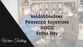 Valdobbiadene Prosecco Superiore Extra Dry DOCG Degustazione  Wine Tasting [upl. by Columbine]