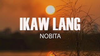 NOBITA  IKAW LANG Lyrics [upl. by Pompea43]