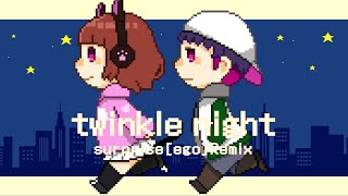 twinkle night surpriseego Remix コーサカampKMNZ LIZ [upl. by Magill413]