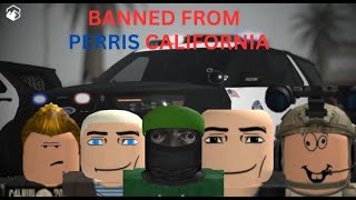 BANNED FROM PERRIS CALIFORNIA RP [upl. by Cotterell]