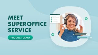 Meet SuperOffice Service  CRM software for exceptional customer service [upl. by Pascasia]