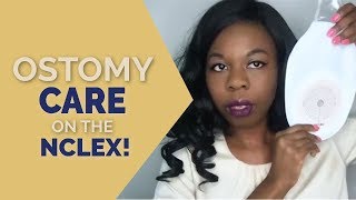 Ostomy Care On The NCLEX [upl. by Tennies]