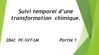 Suivi temporel dune transformation chimique partie 1 cours et astuces [upl. by Deutsch]