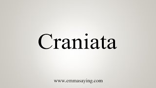 How To Say Craniata [upl. by Oliva430]