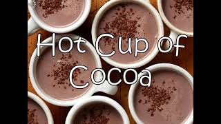 Hot Cup of Cocoa Lyric Video [upl. by Ciccia]