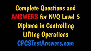 NVQ Level 5 Diploma Controlling Lifting Operations ANSWERS [upl. by Ringler525]