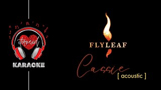 Flyleaf  Cassie  Acousic   Karaoke No BV [upl. by Wartow]