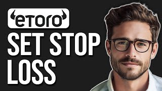 How To Set Stop Loss On Etoro 2024 [upl. by Wren]