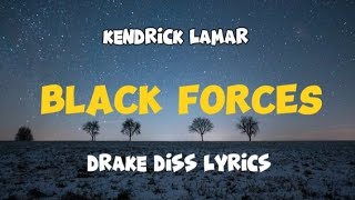 Kendrick Lamar  BLACK FORCES FULL LYRICS AUDIO DRAKE DISS [upl. by Ratcliff]