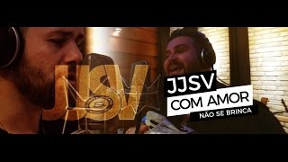 JJSV  Com Amor Não Se Brinca Clipe [upl. by Akinohs]