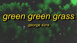 George Ezra  Green Green Grass sped up Lyrics  green green grass blue blue sky [upl. by Flore]