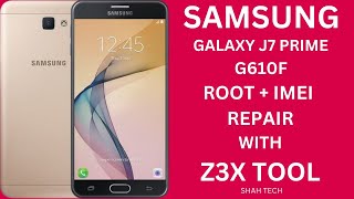 Samsung Galaxy J7 Prime G610F Root  IMEI Repair With  Z3X Samsung Tool [upl. by Rowley798]