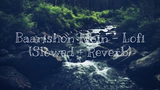 Baarishon Mein  Lofi Slowed  Reverb  Unplugged  Darshan Raval  Malvika Sharma  Subscribe [upl. by Llerrehc910]