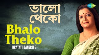 Bhalo Theko  ভালো থেকো  Audio  Bratati Banerjee  Ramchandra Pal [upl. by Sixla]