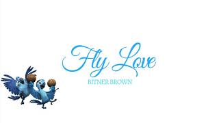 Bitner Brown  Fly Love Rio Cover [upl. by Eelydnarb156]