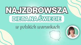 Najzdrowsza dieta świata  dostosuj ją do polskich warunków [upl. by Mode]