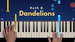 Ruth B  Dandelions  Easy Piano Tutorial [upl. by Nohsed326]