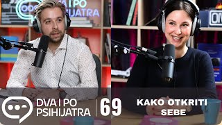 Kako otkriti sebe  gošća Sara Kuburić  Dva i po psihijatra ep 69 [upl. by Vaden]