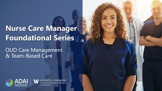 OUD Care Management amp TeamBased Care  Nurse Care Manager Foundational Series [upl. by Eniamert]