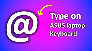 How to type  in Asus Laptop Keyboard [upl. by Hnahk]