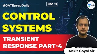 Transient Response Part4  Lec 21  Control Systems  GATEESE  Ankit Sir [upl. by Esmerelda]