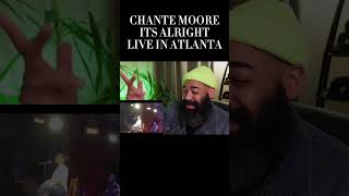 CHANTE MOORE  ITS ALRIGHT LIVE  REACTION FULL VIDEO jasonloring [upl. by Esirrehc]