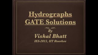 Hydrograph 4  GATE Solutions  Hydrology  Civil Engineering  GATE  ESE  Vishal Sir [upl. by Einatirb]