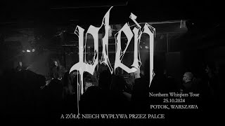 Pleń  A żółć niech wypływa przez palce Live at Northern Whispers Tour 2024 [upl. by Htiekram]