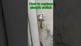 How to replace electric switch [upl. by Htiduj623]