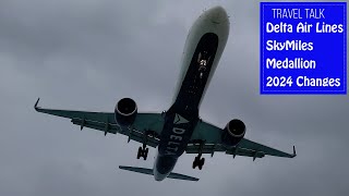 Travel Talk Delta Air Lines SkyMiles Medallion 2024 Changes [upl. by Ailati]