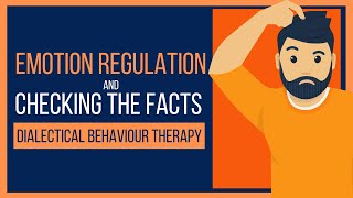 DBT Skills Checking The Facts Emotion Regulation [upl. by Glynas]