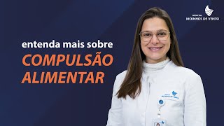 Compulsão Alimentar o que é quais as causas e como tratar [upl. by Nidnal]