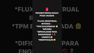 PROGESTERONA BAIXA O QUE PODE CAUSAR  medicinaintegrativa progesterona tpm [upl. by Gonsalve957]