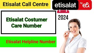 Etisalat Customer Care number  How can I talk to Etisalat customer care [upl. by Adnahsat]