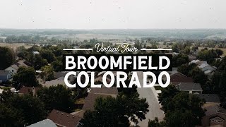 Virtual Tour of Broomfield Colorado  Best Suburbs in Denver Colorado [upl. by Anilesor]