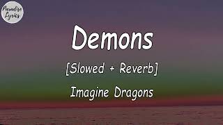 Imagine Dragons  Demons Slowed  Reverb Lyrics Video [upl. by Noirb972]