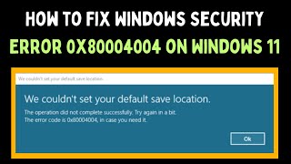 How to Fix Windows Security Error 0x80004004 on Windows 11 [upl. by Akemyt]