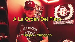 A La Orden Del Flaco  Grupo Arriesgado 🤠🔥 2022 best corridos music trending new reels [upl. by Brod]