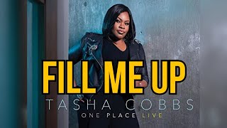 FILL ME UP  Tasha Cobbs  Top Praise amp Worship Music Non Stop  Best Christian Music 2024 [upl. by Elylrac638]