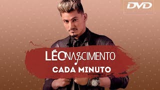 Léo Nascimento  Cada Minuto  DVD [upl. by Hax373]