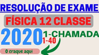 RESOLUÇÃO COMPLETA DE EXAME DE FÍSICA 12 CLASSE 20201° CHAMADA [upl. by Ettezzus]