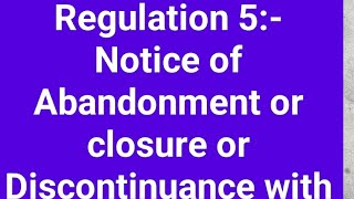 Regulation 5Notice of Abandonment or closure or Discontinuance with MCQ [upl. by Sophronia]